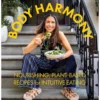 Abrams Books Body Harmony: Nourishing, Plant-Based Recipes for Intuitive Eating