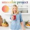 Abrams Books Smoothie Project: The 28-Day Plan to Feel Happy and Healthy No Matter Your Age