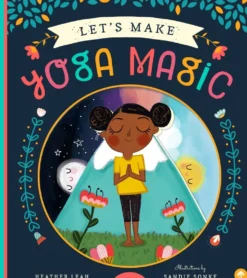 Abrams Books Workman Publishing Let's Make Yoga Magic